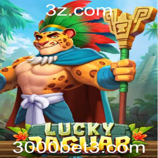 Descubra o Jogo de Azar do Momento: LuckyJaguar e a Aposta Audaciosa de 3000BET
